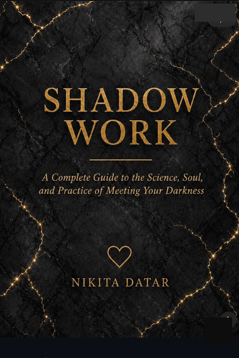 Shadow Work: The Complete Guide — A Complete Guide to the Science, Soul, and Practice of Meeting Your Darkness. A book by Nikita Datar, from Standalone.