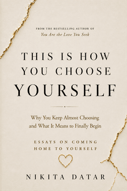 This Is How You Choose Yourself