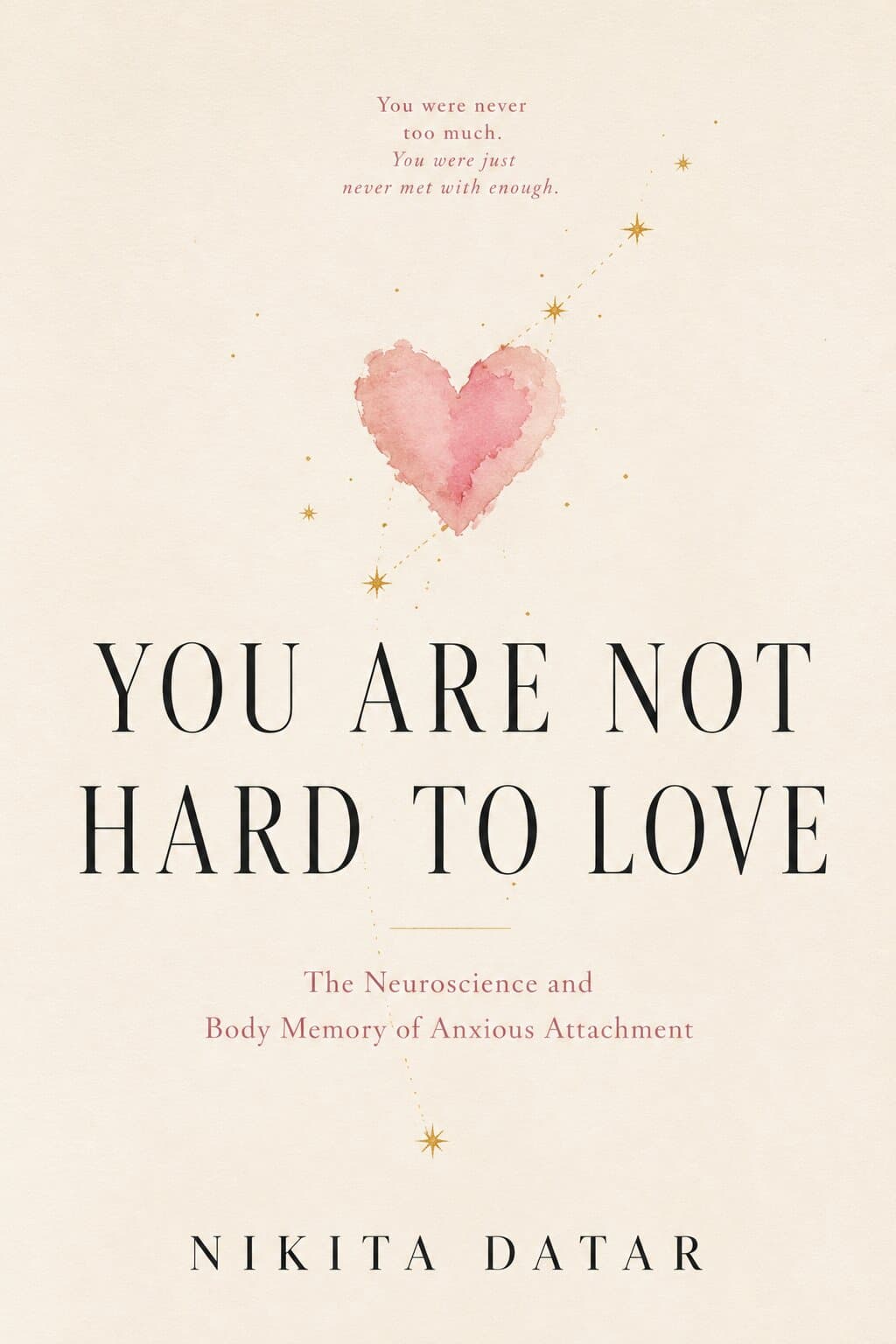 You Are Not Hard to Love by Nikita Datar